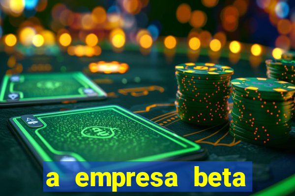 a empresa beta finalizou dezembro com 20 unidades